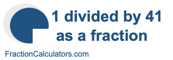 1 divided by 41 as a fraction