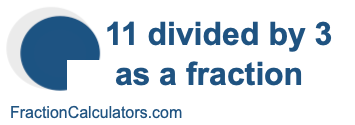 11 divided by 3 in a fraction