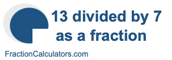 13 divided by 7 as a fraction