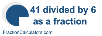 41 divided by 6 as a fraction