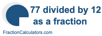 77 divided by 12 as a fraction