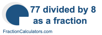 77 divided by 8 as a fraction