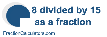 8 15 divided by 4 5 as a fraction