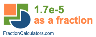 1.7e-5 as a fraction