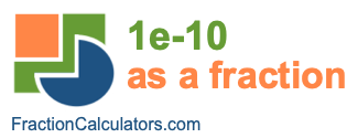 1e-10 as a fraction