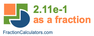 2.11e-1 as a fraction 2.11e-1 as a fraction