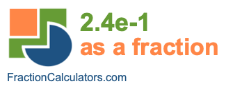 2.4e-1 as a fraction
