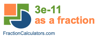3e-11 as a fraction