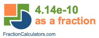 4.14e-10 as a fraction 4.14e-10 as a fraction