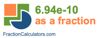6.94e-10 as a fraction