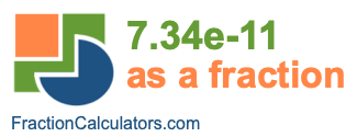 7.34e-11 as a fraction