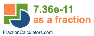 7.36e-11 as a fraction