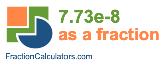 7.73e-8 as a fraction