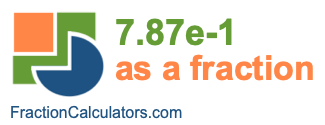 7.87e-1 as a fraction