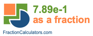 7.89e-1 as a fraction