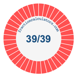 39/39 fraction on a pie chart