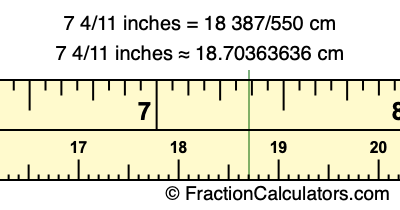 7 4/11 inches to cm