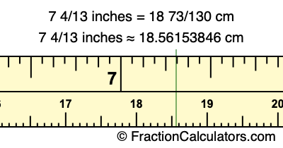 7 4/13 inches to cm