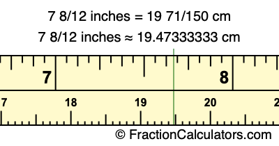 7 8/12 inches to cm
