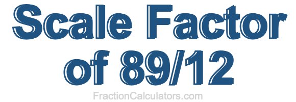 Scale Factor of 89/12